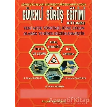 Güvenli Sürüş Eğitimi Kitabı - H. Ahmet Erdemir - Palme Yayıncılık