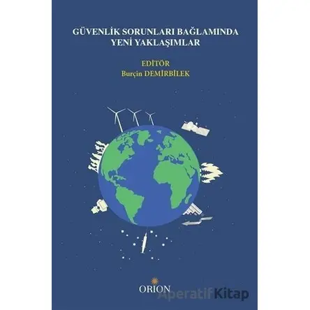 Güvenlik Sorunları Bağlamında Yeni Yaklaşımlar - Burçin Demirbilek - Orion Kitabevi