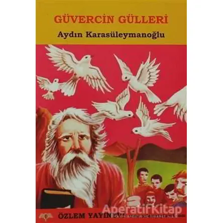 Güvercin Gülleri - Aydın Karasüleymanoğlu - Özlem Yayınevi