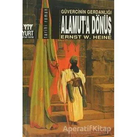 Güvercinin Gerdanlığı Alamut’a Dönüş - Ernst W. Heine - Yurt Kitap Yayın