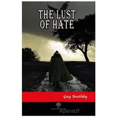 The Lust of Hate - Guy Boothby - Platanus Publishing
