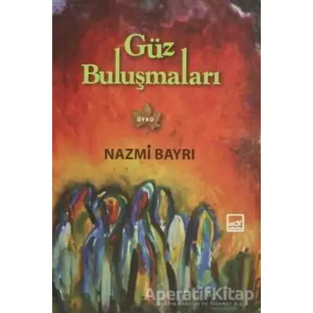 Güz Buluşmaları - Nazmi Bayrı - Broy Yayınları