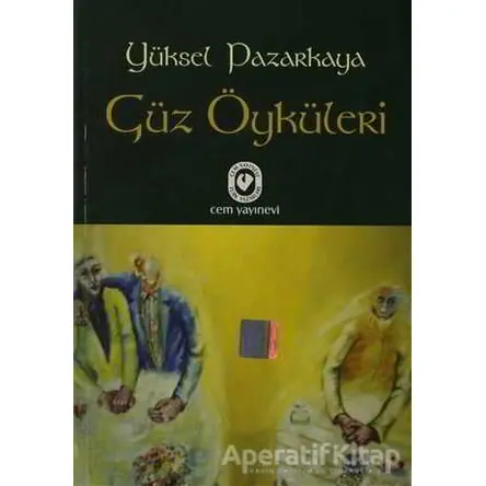 Güz Öyküleri - Yüksel Pazarkaya - Cem Yayınevi