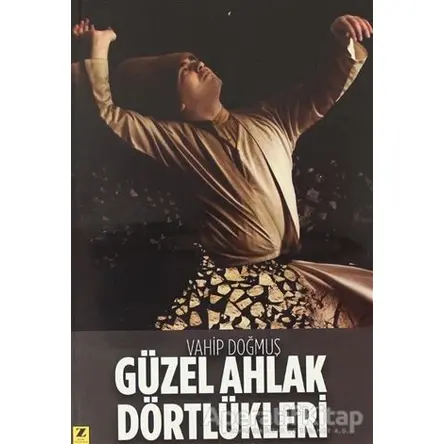 Güzel Ahlak Dörtlükleri - Vahip Doğmuş - Zinde Yayıncılık