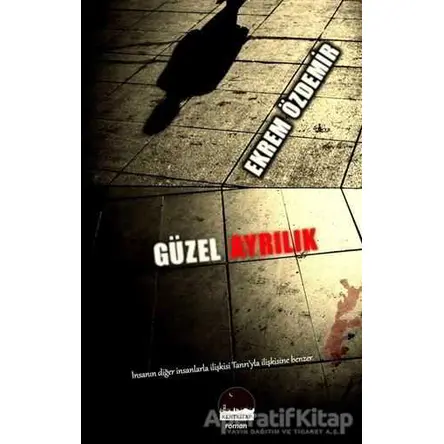 Güzel Ayrılık - Ekrem Özdemir - Kent Kitap