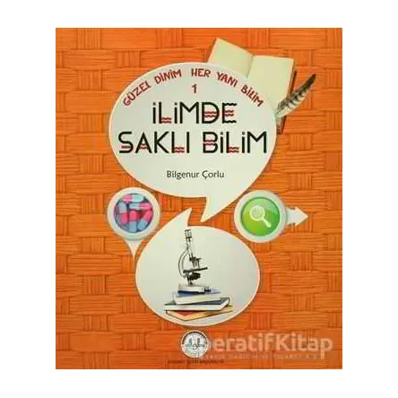 Güzel Dinim Her Yanı Bilim 1 - İlimde Saklı Bilim - Bilgenur Çorlu - Diyanet İşleri Başkanlığı