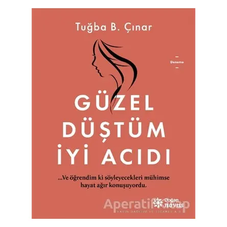 Güzel Düştüm İyi Acıdı - Tuğba B. Çınar - Doğan Novus