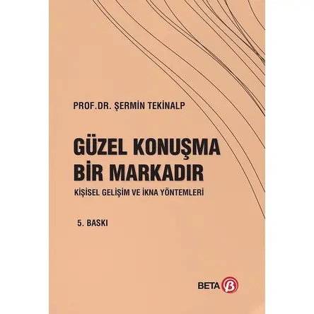 Güzel Konuşma Bir Markadır - Şermin Tekinalp - Beta Yayınevi