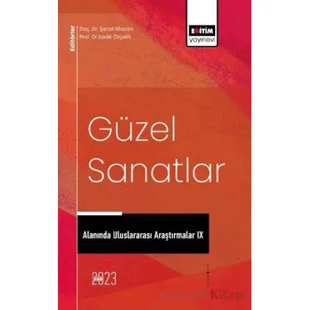 Güzel Sanatlar Alanında Uluslararası Araştırmalar IX