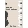 A Day with Ludwig Beethoven - May Byron - Platanus Publishing