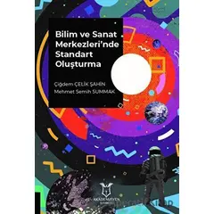 Bilim ve Sanat Merkezlerinde Standart Oluşturma - Mehmet Semih Summak - Akademisyen Kitabevi