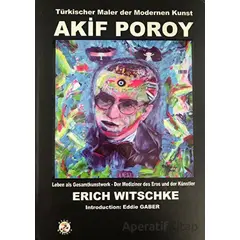 Türkischer Maler der Modernen Kunst - Akif Poroy - Erich Witschke - Bilge Karınca Yayınları