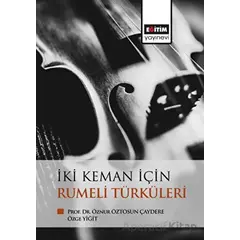 İki Keman İçin Rumeli Türküleri - Öznur Öztosun Çaydere - Eğitim Yayınevi - Bilimsel Eserler