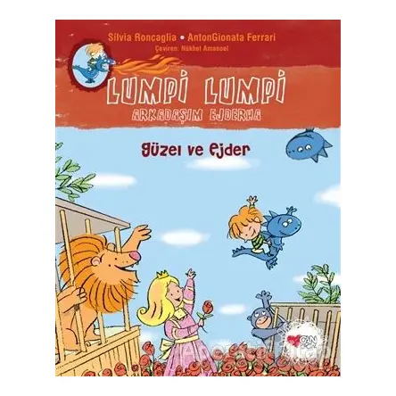 Güzel ve Ejder - Lumpi Lumpi Arkadaşım Ejderha - Silvia Roncaglia - Can Çocuk Yayınları