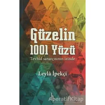 Güzelin 1001 Yüzü - Leyla İpekçi - H Yayınları
