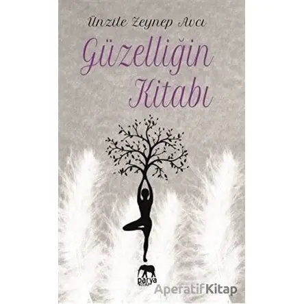 Güzelliğin Kitabı - Ünzile Zeynep Avcı - Parya Kitap