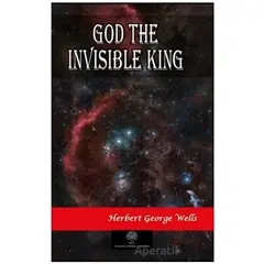 God The Invisible King - H. G. Wells - Platanus Publishing