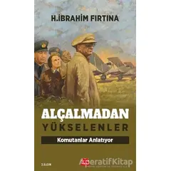 Alçalmadan Yükselenler - H. İbrahim Fırtına - Kırmızı Kedi Yayınevi