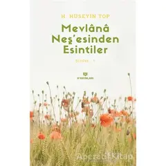 Mevlana Neş’esinden Esintiler - H. Hüseyin Top - H Yayınları