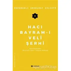 Hacı Bayram-ı Veli Şerhi - Üsküdarlı Abdülhay Celveti - H Yayınları