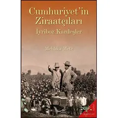 Cumhuriyet’in Ziraatçıları İyriboz Kardeşler - Mehlika Mete - h2o Kitap