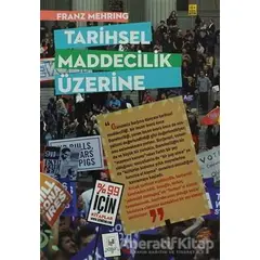 Tarihsel Maddecilik Üzerine - Franz Mehring - h2o Kitap