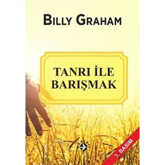 Tanrı İle Barışmak - Billy Graham - Haberci Basın Yayın