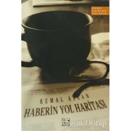 Haberin Yol Haritası - M. Kemal Aslan - Anahtar Kitaplar Yayınevi