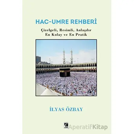 Hac - Umre Rehberi - İlyas Özbay - Çıra Yayınları