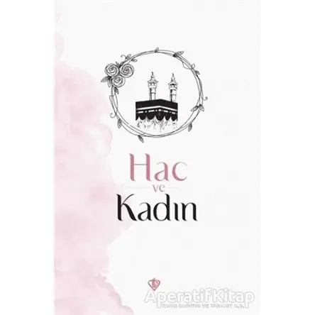 Hac ve Kadın - Ülfet Görgülü - Türkiye Diyanet Vakfı Yayınları