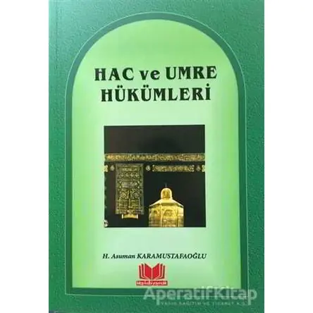 Hac ve Umre Hükümleri - Asuman Karamustafaoğlu - Kitap Kalbi Yayıncılık