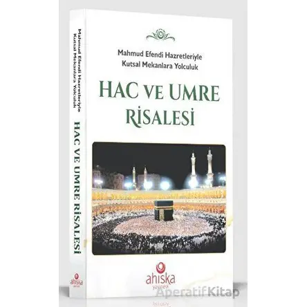 Hac ve Umre Risalesi - Kolektif - Ahıska Yayınevi