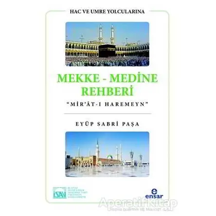 Hac ve Umre Yolcularına Mekke Medine Rehberi - Eyüp Sabri Paşa - Ensar Neşriyat