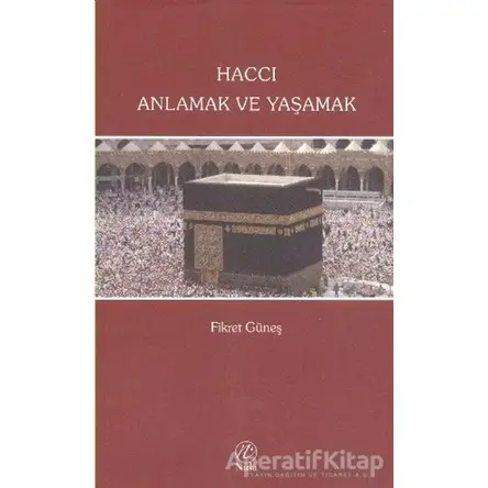 Haccı Anlamak ve Yaşamak - Fikret Güneş - Elvan Yayıncılık