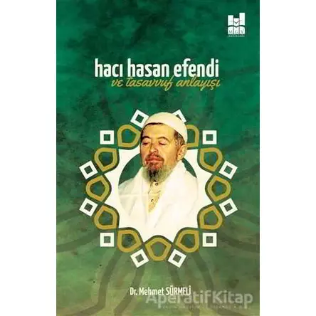 Hacı Hasan Efendi ve Tasavvuf Anlayışı - Mehmet Sürmeli - Mgv Yayınları