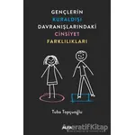 Gençlerin Kuraldışı Davranışlarındaki Cinsiyet Farklılıkları - Tuba Topçuoğlu - Alfa Yayınları