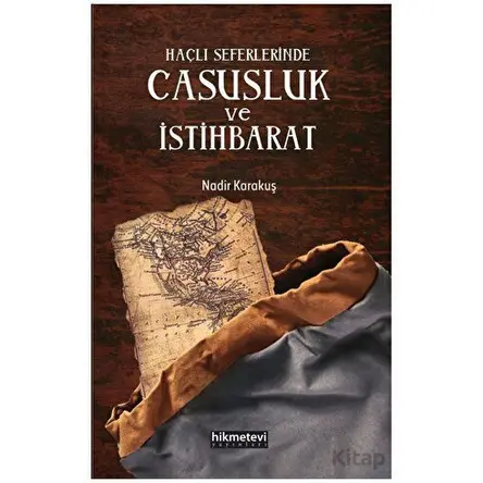 Haçlı Seferlerinde Casusluk ve İstihbarat - Nadir Karakuş - Hikmetevi Yayınları