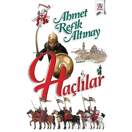 Haçlılar - Ahmet Refik Altınay - Panama Yayıncılık