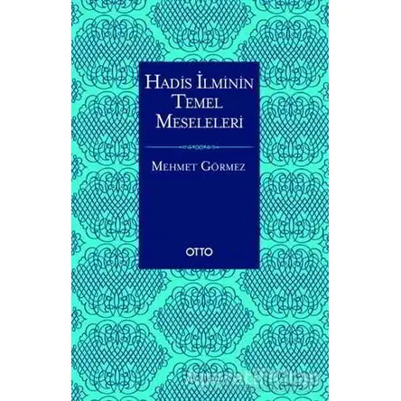 Hadis İlminin Temel Meseleleri (Karton Kapak) - Mehmet Görmez - Otto Yayınları