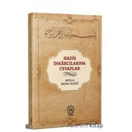 Hadis İnkarcılarına Cevaplar - Molla Musa Celali el-Beyazidi - Nuhbe Yayınevi