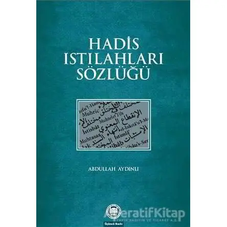 Hadis Istılahları Sözlüğü - Abdullah Aydınlı - Marmara Üniversitesi İlahiyat Fakültesi Vakfı