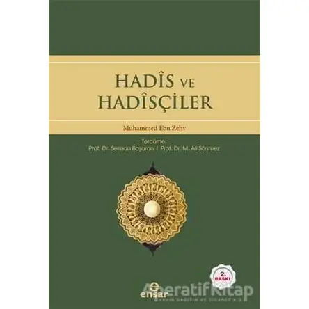 Hadis ve Hadisçiler - Muhammed Ebu Zehv - Ensar Neşriyat