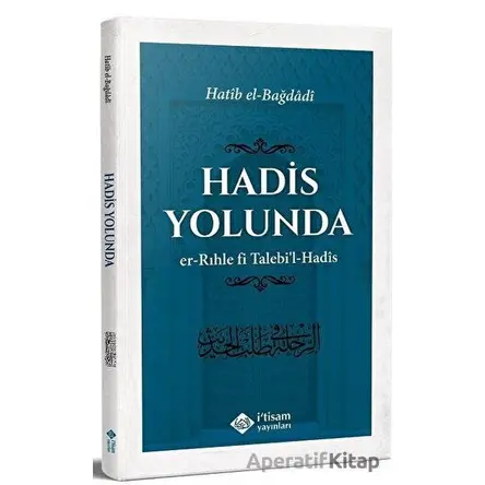 Hadis Yolunda - Hatib el-Bağdadi - İtisam Yayınları