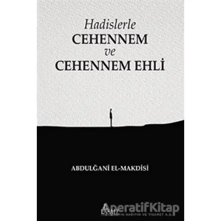 Hadislerle Cehennem ve Cehennem Ehli - Abdulğani El-Makdisi - Risale Yayınları