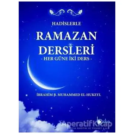 Hadislerle Ramazan Dersleri - İbrahim b. Muhammed el-Hukeyl - Beka Yayınları