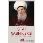 Şeyh Nazım Kıbrısi Tasavvuf Anlayışı - Selami Erdoğan - Vefa Yayınları