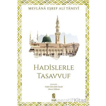 Hadislerle Tasavvuf - Mevlana Eşref Ali Tanevi - İnsan Yayınları