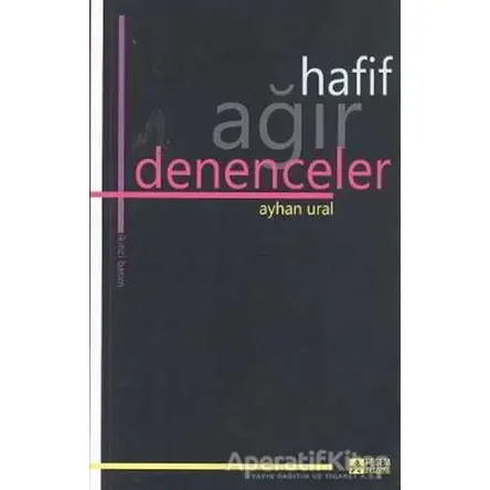 Hafif Ağır Denenceler - Ayhan Ural - Pegem Akademi Yayıncılık