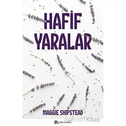 Hafif Yaralar - Maggie Shipstead - Sander Yayınları