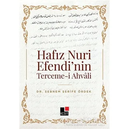 Hafız Nuri Efendi’nin Terceme-i Ahvali - Şebnem Şerife Ördek - Kesit Yayınları